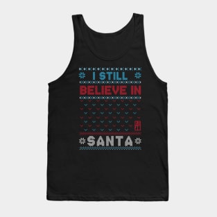 I Still Believe in Santa - Family Christmas - Xmas Tank Top